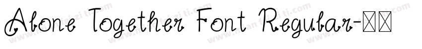 Alone Together Font Regular字体转换